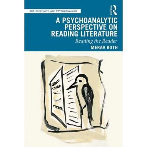 A Psychoanalytic Perspective on Reading Literature: Reading the Reader