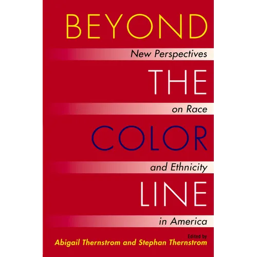 Beyond the Color Line: New Perspectives on Race and Ethnicity in America - Paperback