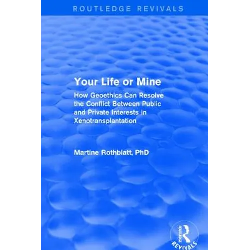 Your Life or Mine: How Geoethics Can Resolve the Conflict Between Public and Private Interests in Xenotransplantation