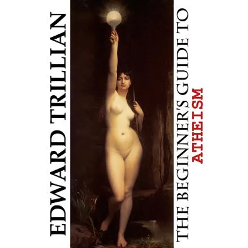 The Beginner's Guide to Atheism