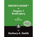 Smith's Guide to Chapter 7 Bankruptcy for Prisoners