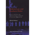 Federal Law and Southern Order: Racial Violence and Constitutional Conflict in the Post-Brown South
