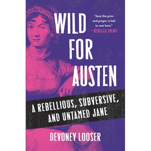 Wild for Austen: A Rebellious, Subversive, and Untamed Jane - Hardcover