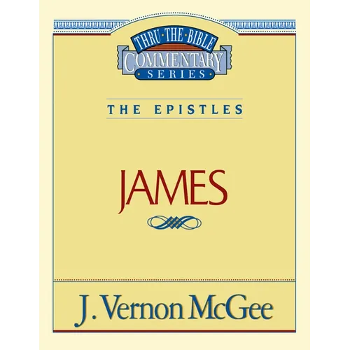 Thru the Bible Vol. 53: The Epistles (James): 53 - Paperback