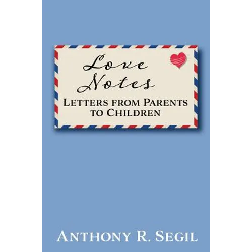 Love Notes: Letters from Parents to Children