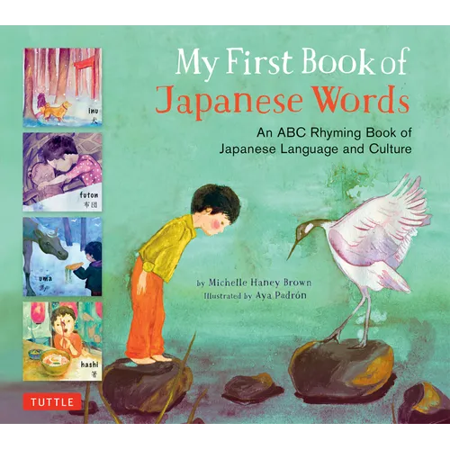 My First Book of Japanese Words: An ABC Rhyming Book of Japanese Language and Culture - Hardcover