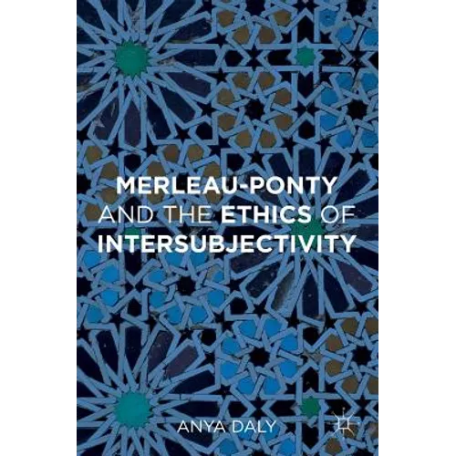 Merleau-Ponty and the Ethics of Intersubjectivity - Hardcover