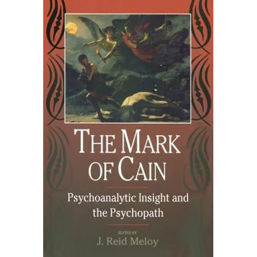 The Mark of Cain: Psychoanalytic Insight and the Psychopath - Paperback