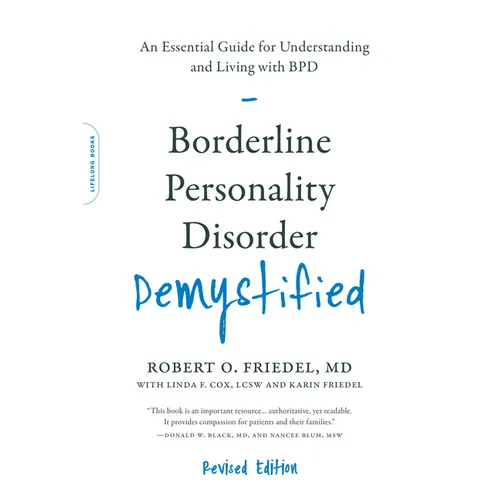 Borderline Personality Disorder Demystified, Revised Edition: An Essential Guide for Understanding and Living with Bpd - Paperback