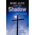 More Alive Under the Shadow