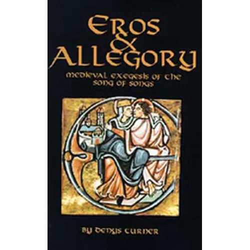 Eros and Allegory: Medieval Exegesis of the Song of Songs Volume 156 - Paperback
