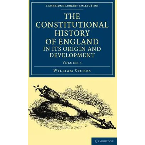 The Constitutional History of England, in Its Origin and Development - Volume 3