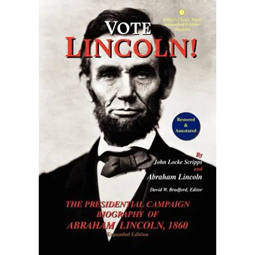 Vote Lincoln! the Presidential Campaign Biography of Abraham Lincoln, 1860; Restored and Annotated (Expanded Edition, Hardcover) - Hardcover