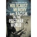 Holocaust Memory and Racism in the Postwar World