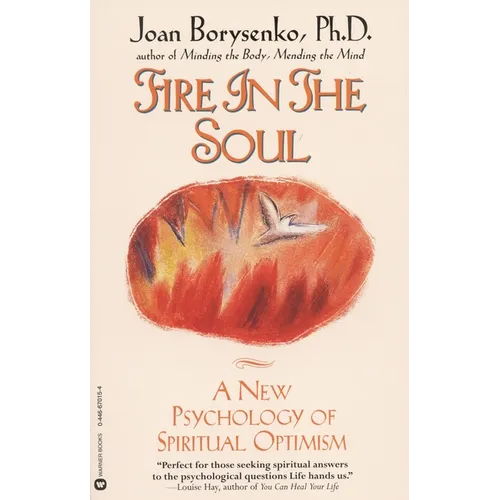 Fire in the Soul: A New Psychology of Spiritual Optimism - Paperback
