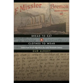Bread to Eat and Clothes to Wear: Letters from Jewish Migrants in the Early Twentieth Century