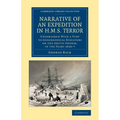 Narrative of an Expedition in HMS Terror: Undertaken with a View to Geographical Discovery on the Arctic Shores, in the Years 1836 7