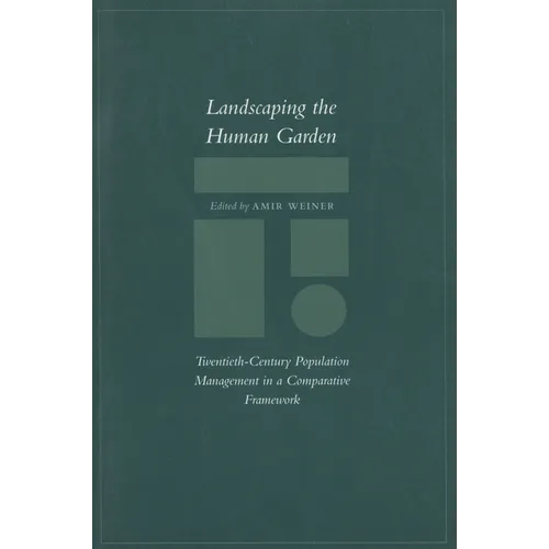 Landscaping the Human Garden: Twentieth-Century Population Management in a Comparative Framework - Paperback