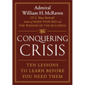 Conquering Crisis: Ten Lessons to Learn Before You Need Them