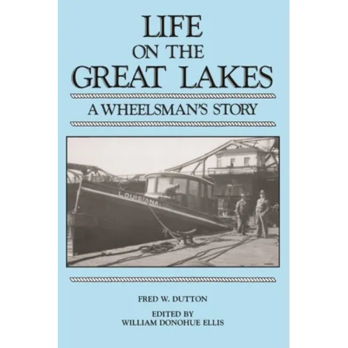 Life on the Great Lakes: A Wheelsman's Story - Paperback