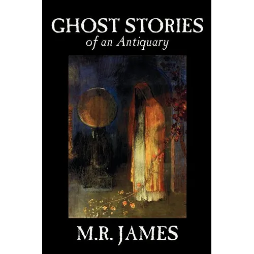 Ghost Stories of an Antiquary by M. R. James, Fiction, Literary - Paperback
