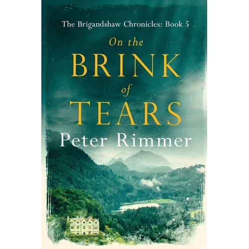On the Brink of Tears: The Brigandshaw Chronicles Book 5 - Paperback