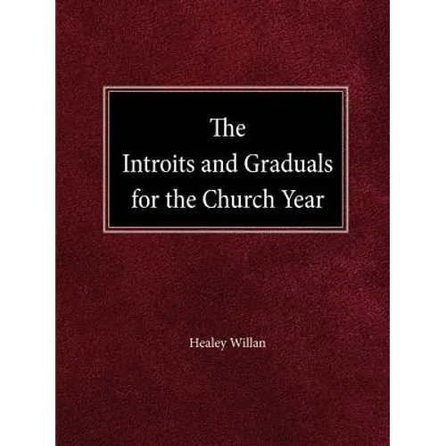 The Intriots and Graduals for the Church Year - Paperback