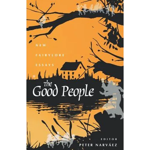 The Good People: New Fairylore Essays - Paperback