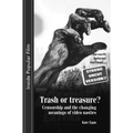 Trash or Treasure: Censorship and the Changing Meanings of the Video Nasties