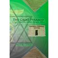 The Great Pyramid: A Factory for Mono-Atomic Gold