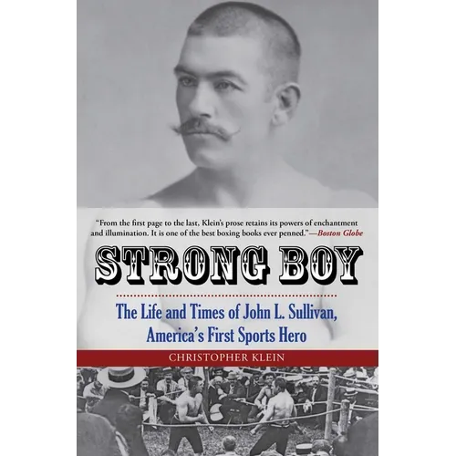Strong Boy: The Life and Times of John L. Sullivan, America's First Sports Hero - Paperback
