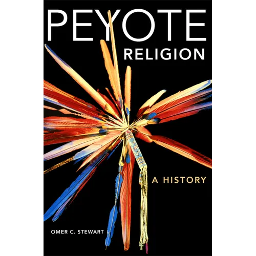Peyote Religion: A History Volume 181 - Paperback