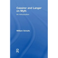 Cassirer and Langer on Myth: An Introduction
