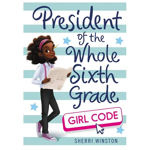 President of the Whole Sixth Grade: Girl Code - Paperback