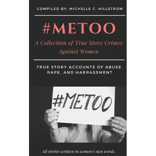 #metoo: A Collection of True Story Crimes Against Women - Paperback