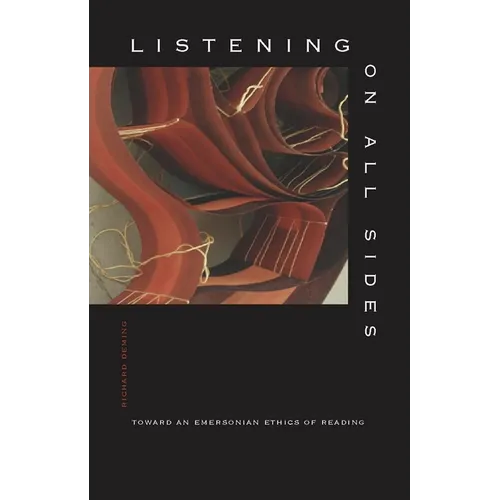 Listening on All Sides: Toward an Emersonian Ethics of Reading - Hardcover