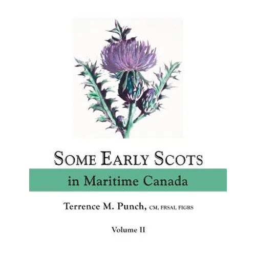 Some Early Scots in Maritime Canada. Volume II - Paperback