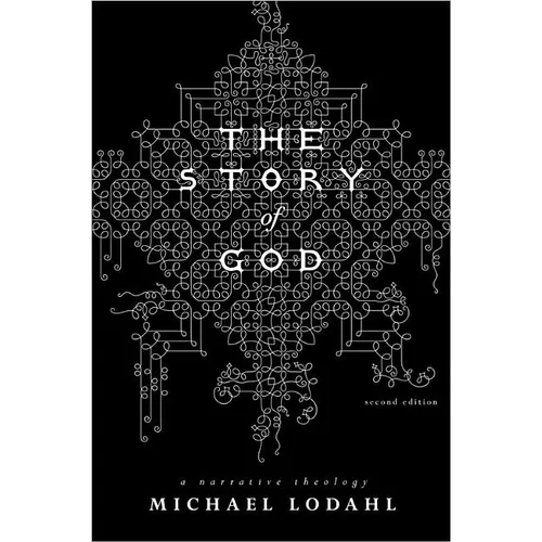 The Story of God: A Narrative Theology - Paperback