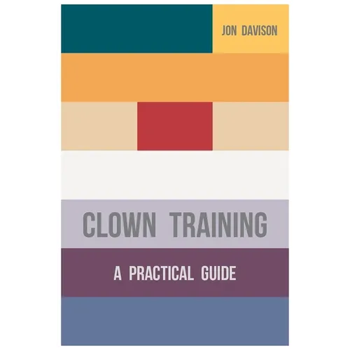 Clown Training: A Practical Guide
