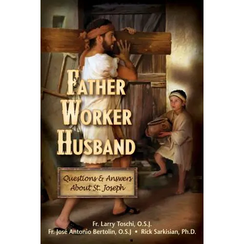 Father, Worker, Husband: Questions & Answers about Saint Joseph - Paperback