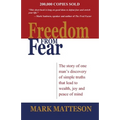 Freedom from Fear: The Story of One Man's Discovery of Simple Truths that Led to Wealth, Joy and Peace of Mind