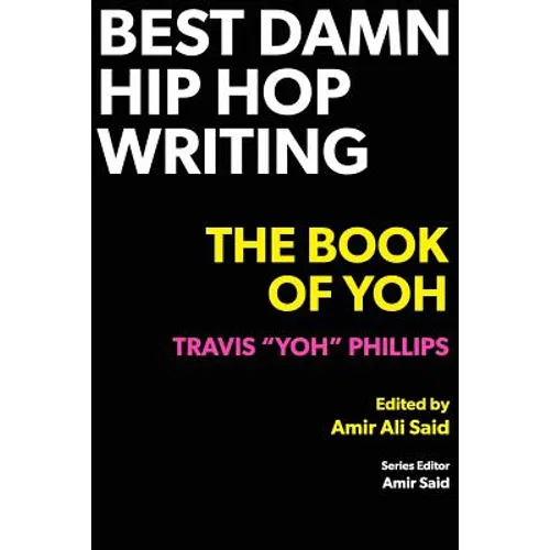 Best Damn Hip Hop Writing: The Book of Yoh - Paperback