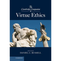 The Cambridge Companion to Virtue Ethics