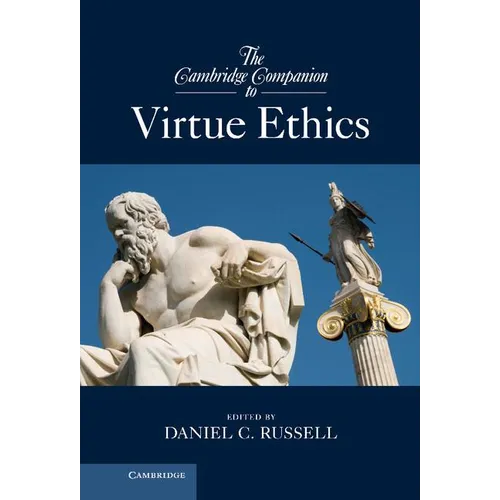 The Cambridge Companion to Virtue Ethics
