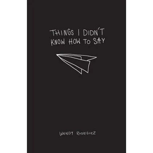 Things I Didn't Know How To Say - Paperback