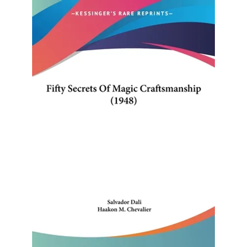 Fifty Secrets Of Magic Craftsmanship (1948) - Hardcover