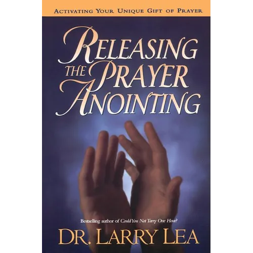 Releasing the Prayer Anointing - Paperback