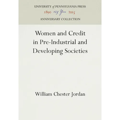 Women and Credit in Pre-Industrial and Developing Societies - Hardcover