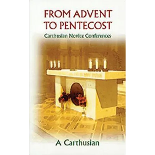 From Advent to Pentecost: Carthusian Novice Conferences Volume 188 - Paperback