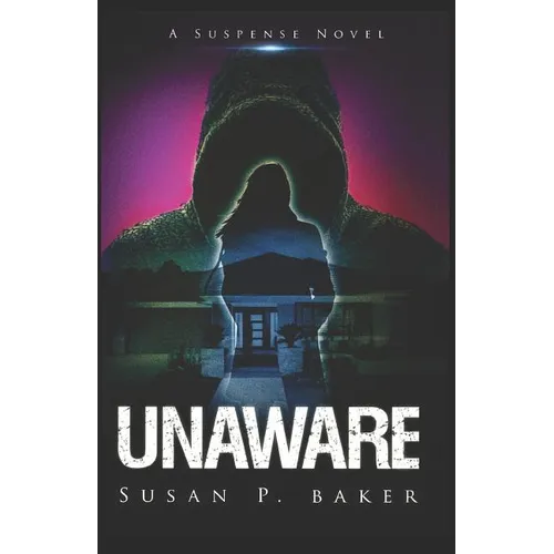 Unaware: A Suspense Novel - Paperback